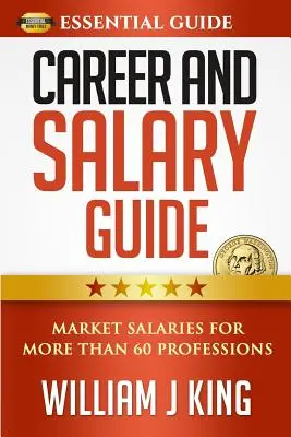 Guide des carrières et des salaires : Les salaires du marché pour plus de 60 professions - Career and Salary Guide: Market Salaries for Over 60 Professions