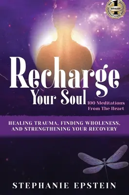 RECHARGE YOUR SOUL - 100 méditations du cœur - RECHARGE YOUR SOUL - 100 Meditations From the Heart