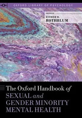 The Oxford Handbook of Sexual and Gender Minority Mental Health (Manuel d'Oxford sur la santé mentale des minorités sexuelles et de genre) - The Oxford Handbook of Sexual and Gender Minority Mental Health