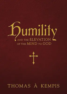 L'humilité et l'élévation de l'esprit vers Dieu - Humility and the Elevation of the Mind to God