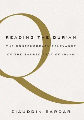 Lire le Coran : La pertinence contemporaine du texte sacré de l'islam - Reading the Quran: The Contemporary Relevance of the Sacred Text of Islam