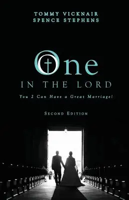 Un dans le Seigneur : Vous deux pouvez avoir un mariage formidable ! - One in the Lord: You 2 Can Have a Great Marriage!
