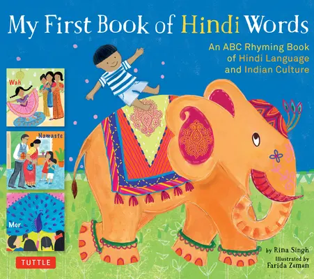 Mon premier livre de mots hindis : Un livre de rimes ABC de la langue hindi et de la culture indienne - My First Book of Hindi Words: An ABC Rhyming Book of Hindi Language and Indian Culture