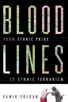 Bloodlines : De la fierté ethnique au terrorisme ethnique - Bloodlines: From Ethnic Pride to Ethnic Terrorism