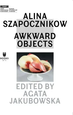 Alina Szapocznikow : Objets gênants - Alina Szapocznikow: Awkward Objects