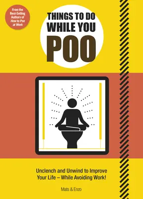 Choses à faire pendant que vous faites caca : Par les auteurs du best-seller « Comment faire caca au travail ». - Things to Do While You Poo: From the Bestselling Authors of 'How to Poo at Work'