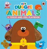 Hey Duggee : Animaux - Un livre de jeux à toucher et à sentir - Hey Duggee: Animals - A Touch-and-Feel Playbook