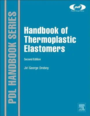 Manuel des élastomères thermoplastiques - Handbook of Thermoplastic Elastomers