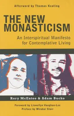 Le nouveau monachisme : Un manifeste pour une vie contemplative - The New Monasticism: A Manifesto for Contemplative Living