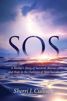 SOS : L'histoire d'une mère qui survit, se sauve et espère dans les ténèbres du suicide d'un adolescent - SOS: A Mother's Story of Survival, Rescue, and Hope in the Darkness of Teen Suicide