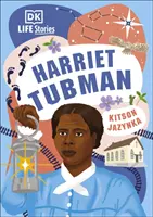 Histoires de vie DK Harriet Tubman - DK Life Stories Harriet Tubman