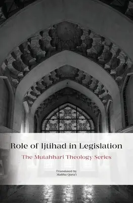 Rôle de l'Ijtihad dans la législation - Role of Ijtihad in Legislation