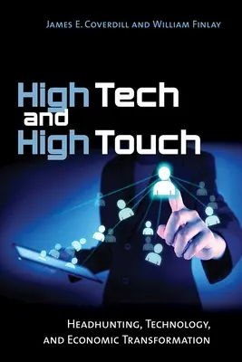 High Tech and High Touch : Headhunting, Technology, and Economic Transformation (Chasseurs de têtes, technologie et transformation économique) - High Tech and High Touch: Headhunting, Technology, and Economic Transformation