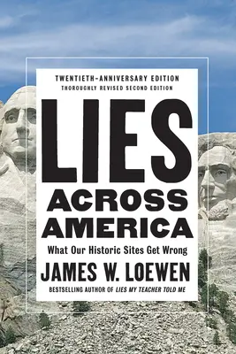 Lies Across America : Les erreurs de nos sites historiques - Lies Across America: What Our Historic Sites Get Wrong