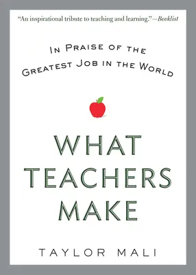 Le salaire des enseignants : éloge du plus beau métier du monde - What Teachers Make: In Praise of the Greatest Job in the World