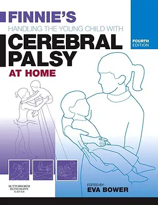 Finnie's Handling the Young Child with Cerebral Palsy at Home (en anglais) - Finnie's Handling the Young Child with Cerebral Palsy at Home
