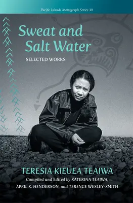 La sueur et l'eau salée : Œuvres choisies - Sweat and Salt Water: Selected Works