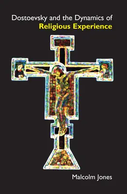 Dostoïevski et la dynamique de l'expérience religieuse - Dostoevsky and the Dynamics of Religious Experience