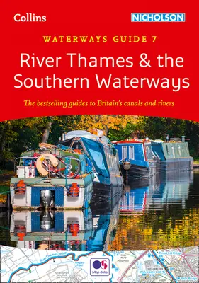 Collins/Nicholson Waterways Guide 7 - River Thames & the Southern Waterways : Les guides à succès des canaux et rivières de Grande-Bretagne - Collins/Nicholson Waterways Guide 7 - River Thames & the Southern Waterways: The Bestselling Guides to Britain's Canals and Rivers