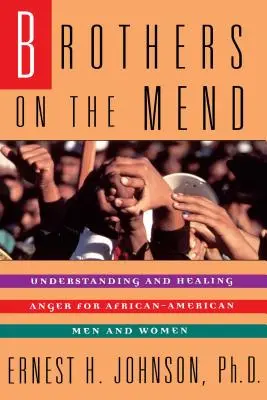 Brothers on the Mend : Guide de gestion et de guérison de la colère chez les hommes afro-américains - Brothers on the Mend: Guide Managing & Healing Anger in African American Men