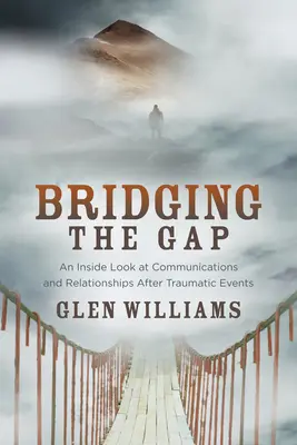 Combler le fossé : un regard de l'intérieur sur les communications et les relations après des événements traumatisants - Bridging the Gap: An Inside Look at Communications and Relationships After Traumatic Events