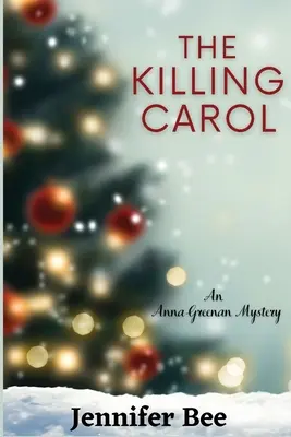 The Killing Carol : Un mystère d'Anna Greenan - The Killing Carol: An Anna Greenan Mystery