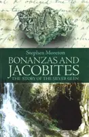 Bonanzas et Jacobites - L'histoire du Silver Glen - Bonanzas and Jacobites - The Story of the Silver Glen