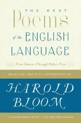 Les meilleurs poèmes de la langue anglaise : De Chaucer à Robert Frost - The Best Poems of the English Language: From Chaucer Through Robert Frost