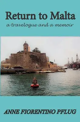 Retour à Malte : Un récit de voyage et des mémoires - Return to Malta: A Travelogue, and a Memoir