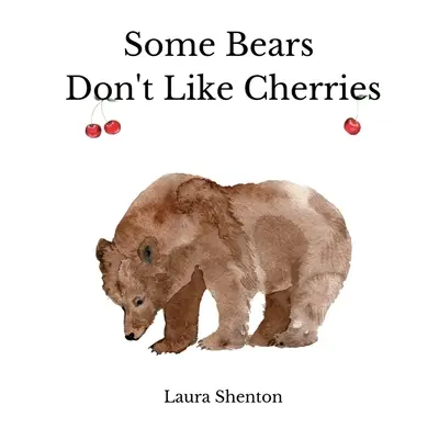 Certains ours n'aiment pas les cerises - Some Bears Don't Like Cherries