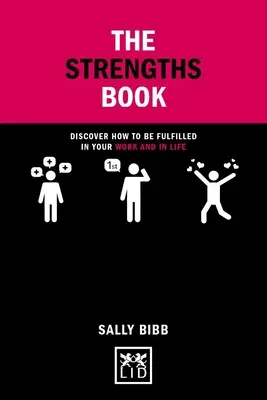 Le livre des forces : Découvrez comment vous épanouir dans votre travail et dans votre vie - The Strengths Book: Discover How to Be Fulfilled in Your Work and in Life