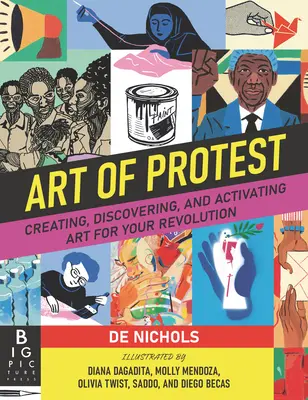 Art of Protest : Créer, découvrir et activer l'art pour votre révolution - Art of Protest: Creating, Discovering, and Activating Art for Your Revolution