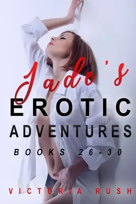 Les aventures érotiques de Jade : Livres 26 - 30 (Voyeur érotique lesbien et bisexuel) - Jade's Erotic Adventures: Books 26 - 30 (Lesbian Bisexual Voyeur Erotica)