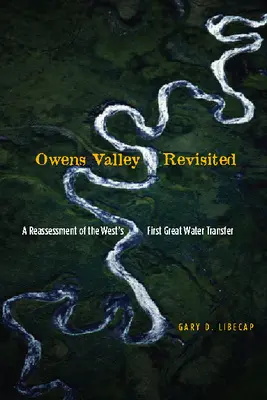 La vallée de l'Owens revisitée : Une réévaluation du premier grand transfert d'eau de l'Ouest - Owens Valley Revisited: A Reassessment of the West's First Great Water Transfer