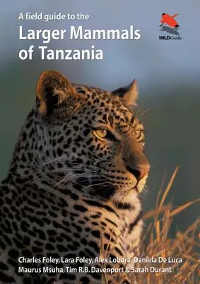 Guide de terrain pour les grands mammifères de Tanzanie - A Field Guide to the Larger Mammals of Tanzania