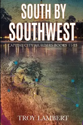 South by Southwest : Les meurtres de la capitale - Livres 11 à 15 - South by Southwest: The Capital City Murders Book #11-15