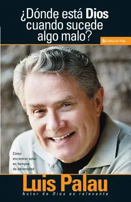 Donde Esta Dios Cuando Sucenden Cosas Malas = Où est Dieu quand les mauvaises choses arrivent ? - Donde Esta Dios Cuando Sucenden Cosas Malas? = Where is God When Bad Things Happen?