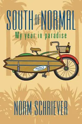 Au sud de la normale : Mon année au paradis - South of Normal: My Year in Paradise