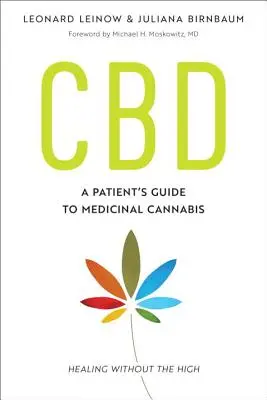 CBD : Guide du patient sur le cannabis médicinal : se soigner sans se droguer - CBD: A Patient's Guide to Medicinal Cannabis--Healing Without the High