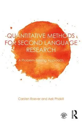 Méthodes quantitatives pour la recherche sur les langues secondes : Une approche de résolution de problèmes - Quantitative Methods for Second Language Research: A Problem-Solving Approach