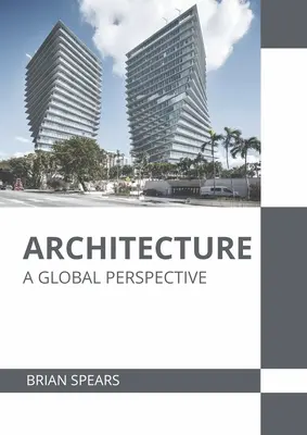Architecture : Une perspective mondiale - Architecture: A Global Perspective