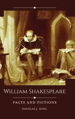 William Shakespeare : Faits et fictions - William Shakespeare: Facts and Fictions