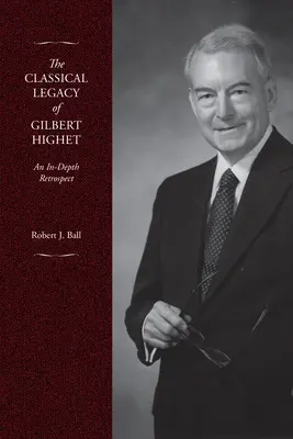 L'héritage classique de Gilbert Highet : Une rétrospective approfondie - The Classical Legacy of Gilbert Highet: An In-Depth Retrospect