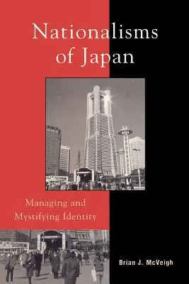 Les nationalismes du Japon : Gérer et mystifier l'identité - Nationalisms of Japan: Managing and Mystifying Identity