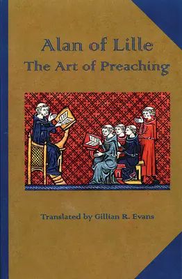 Alan de Lille : L'art de la prédication - Alan of Lille: The Art of Preaching