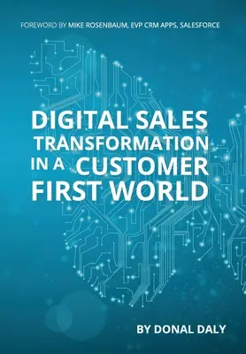 Transformation numérique des ventes dans un monde où le client est roi - Digital Sales Transformation In a Customer First World