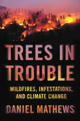 Les arbres en difficulté : Incendies de forêt, infestations et changement climatique - Trees in Trouble: Wildfires, Infestations, and Climate Change