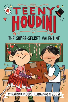 Teeny Houdini #2 : La Valentine super secrète - Teeny Houdini #2: The Super-Secret Valentine