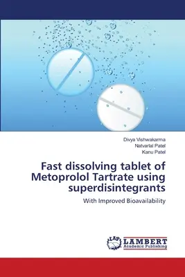 Comprimé à dissolution rapide de tartrate de métoprolol à l'aide de superdésintégrants - Fast dissolving tablet of Metoprolol Tartrate using superdisintegrants