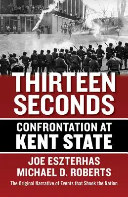 Treize secondes : L'affrontement à Kent State - Thirteen Seconds: Confrontation at Kent State